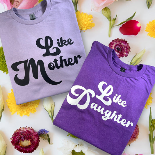 Like Mother, Like Daughter shirts