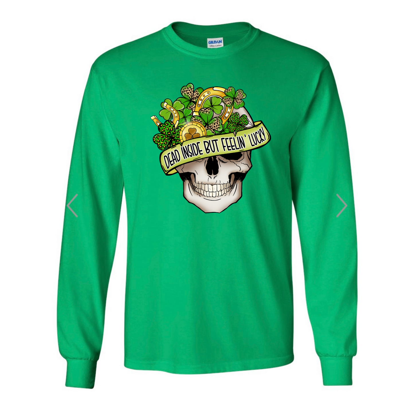 Dead Inside But Feelin Lucky Long Sleeve Green Shirt