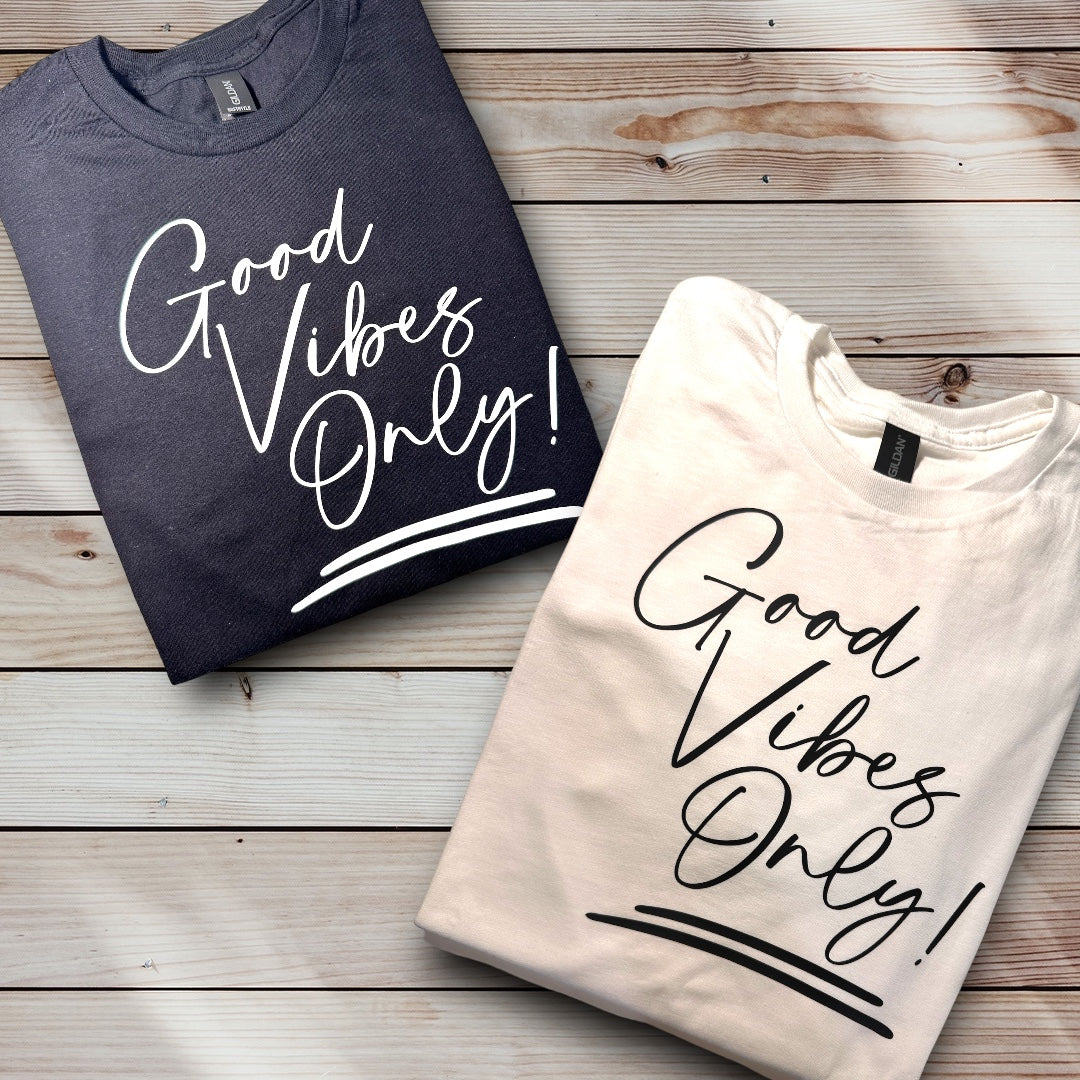 Good Vibes Only! Tshirt