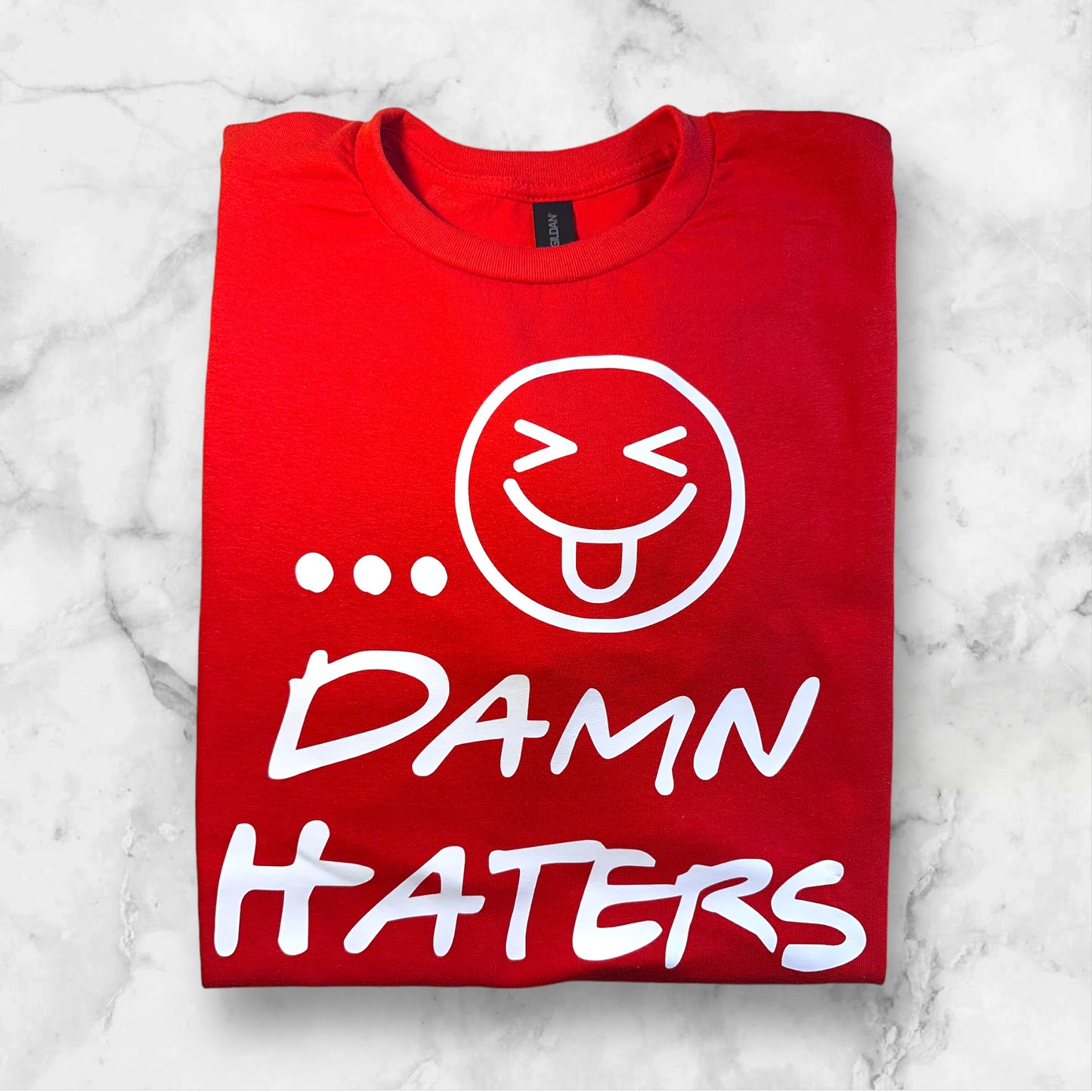 Damn Haters Funny Tshirt