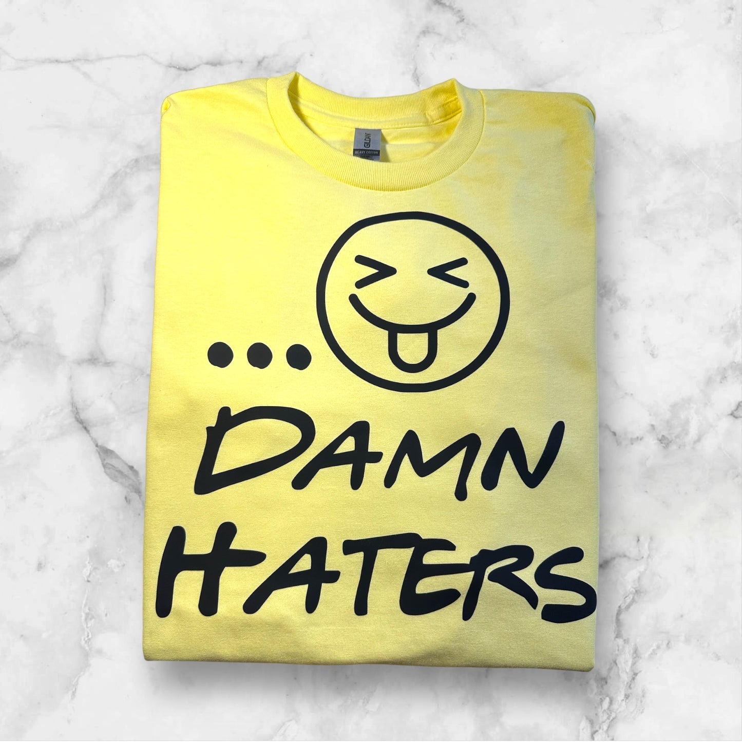 Damn Haters Funny Tshirt