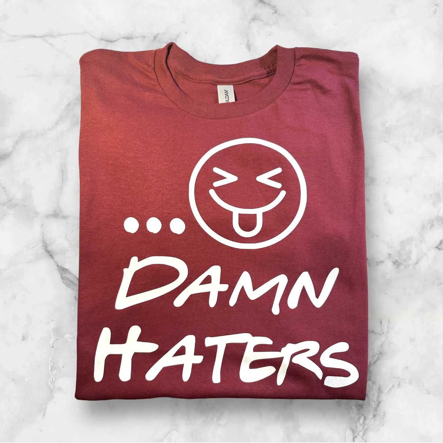 Damn Haters Funny Tshirt