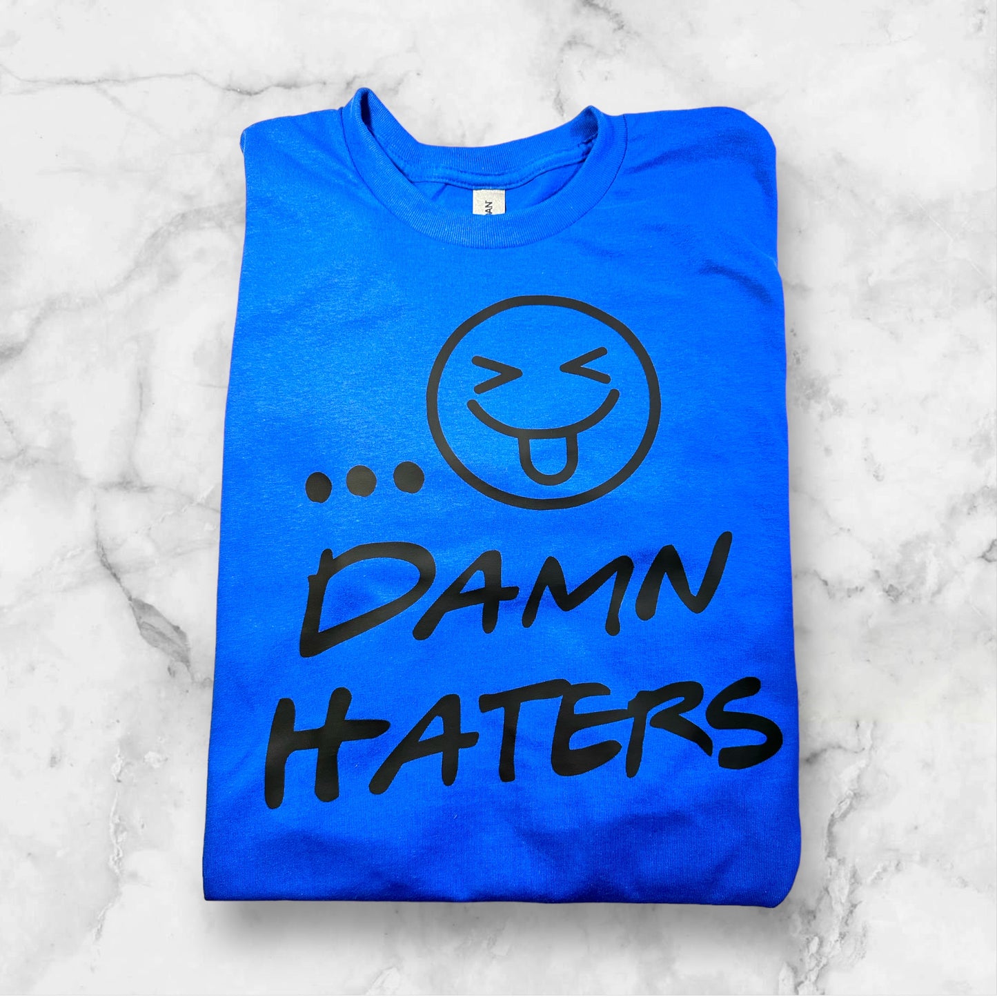 Damn Haters Funny Tshirt