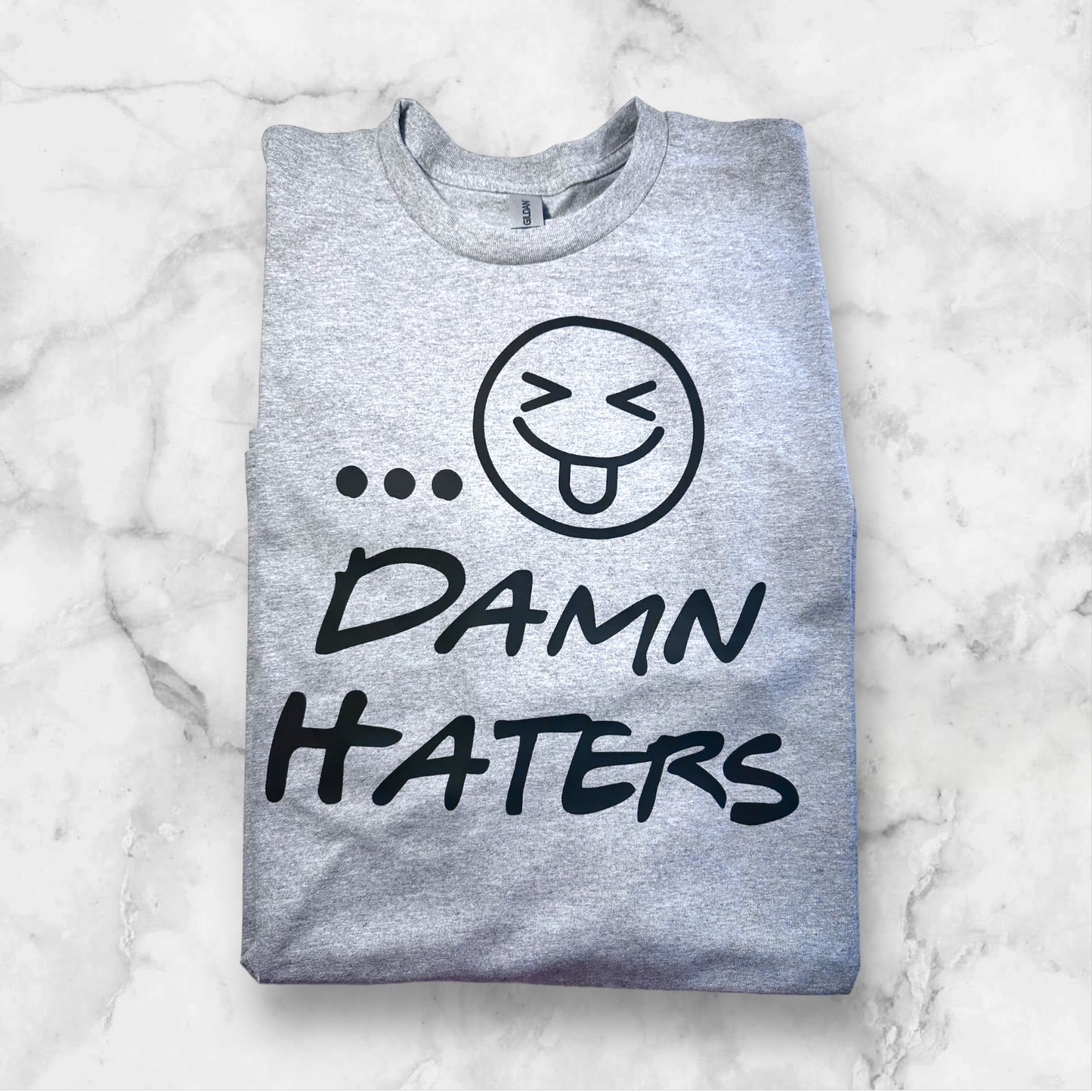 Damn Haters Funny Tshirt