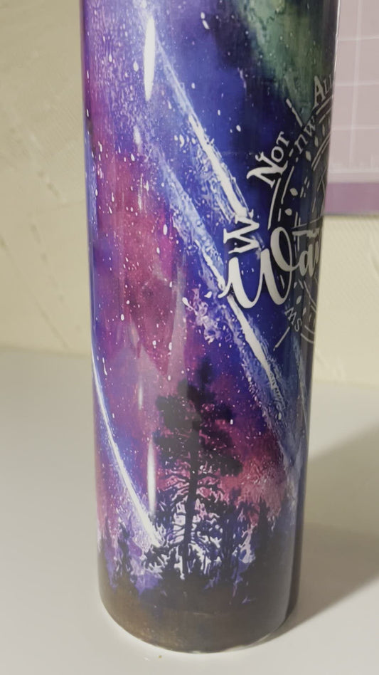 Not All Who Wander Are Lost Galaxy 20oz Tumbler