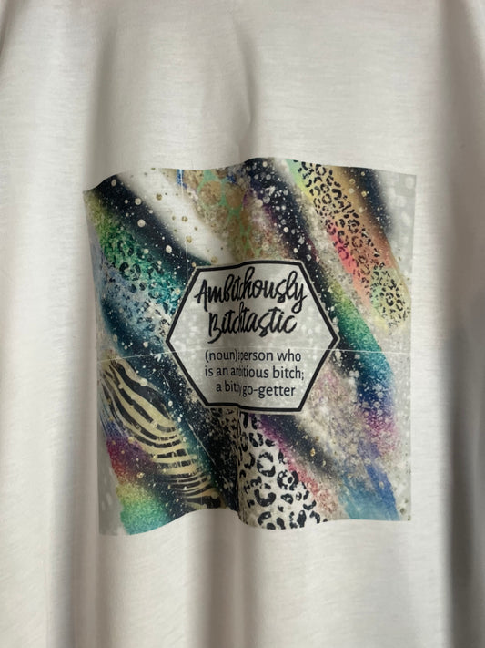 Ambitchously Bitchastic Ladies Shirt