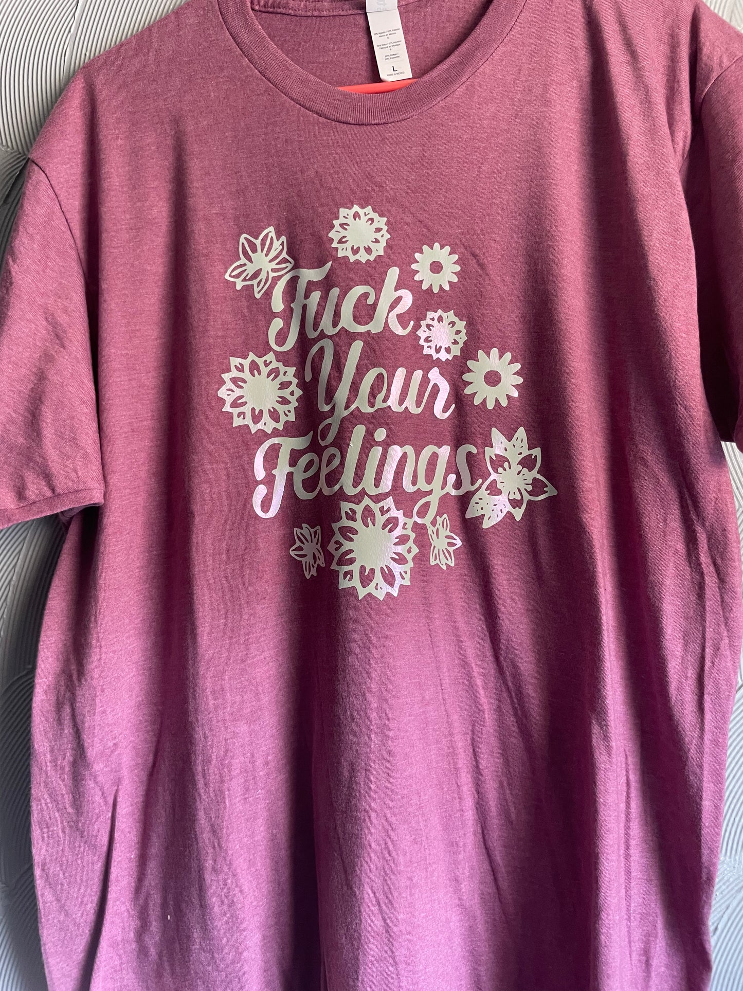 Funny F$&k Your Feelings Graphic Tee