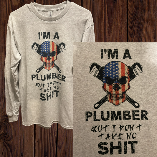 Plumbers Don’t Take No $hit Long Sleeve Shirt